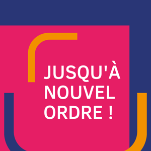 Jusqu'à nouvel ordre !