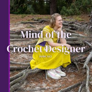 Mind of the Crochet Designer podcast by Christina Hadderingh