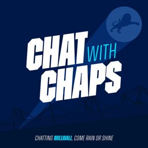 Chat with Chaps - A Millwall Podcast by Chris Chapman