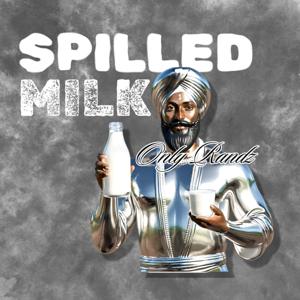 Spilled Milk Podcast with OnlyRandz