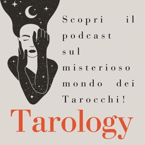 Tarology, il podcast sugli Arcani maggiori dei Tarocchi con Lorena Burgio e Francesca Morosini