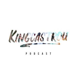 Kingcastrou Podcast