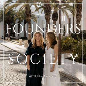 Founders Society Podcast by Hayley Price & Meg Indy