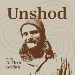 Unshod with D. Firth Griffith by Daniel Firth Griffith