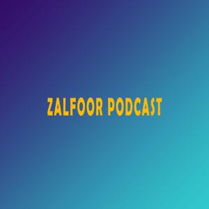 zalfoor Podcast by zakaria