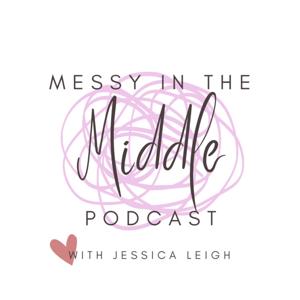 Messy in the Middle: The Journey of Infertility Podcast