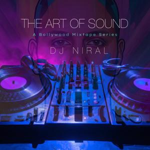 DJ Niral - The Art of Sound by DJ Niral