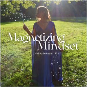 Magnetizing Mindset by Karlie Kuehn