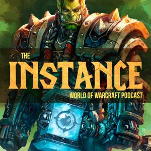 The Instance: World of Warcraft Podcast by Scott Johnson