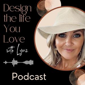 Design the life you love with Lynz