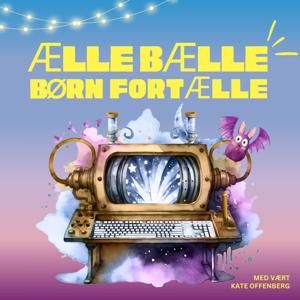 Ælle Bælle Børn Fortælle by Kate Offenberg