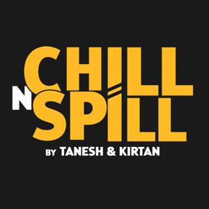 ChillNSpill Podcast