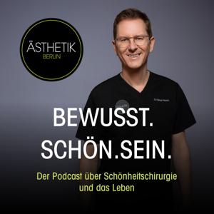 Bewusst. Schön. Sein. - Der Podcast über Schönheitschirurgie und das Leben