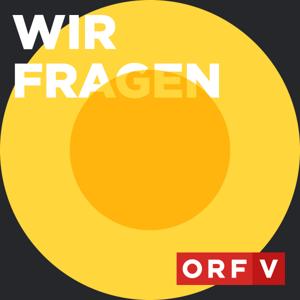 Wir fragen - Der ORF Vorarlberg Interviewpodcast by ORF Vorarlberg