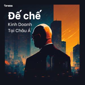 Đế Chế - Kinh Doanh Tại Châu Á