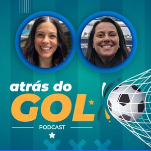 Atrás do Gol - com Clara Albuquerque e Tati Mantovani