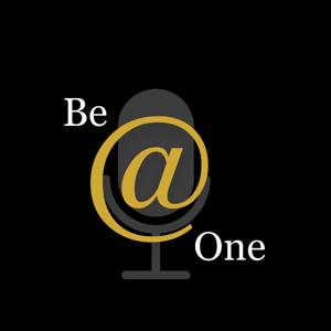 Be @ One podcast