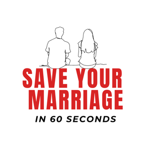 Save Your Marriage In 60 Seconds