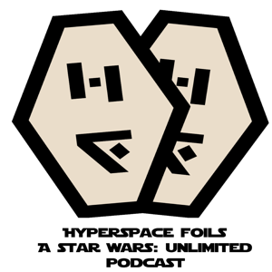 Hyperspace Foils:  A Star Wars: Unlimited Podcast