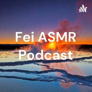 Fei ASMR Podcast