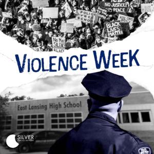 Violence Week by Emily Reeves & The Silver Podcast Network