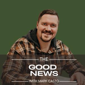 Good News With Mark Casto