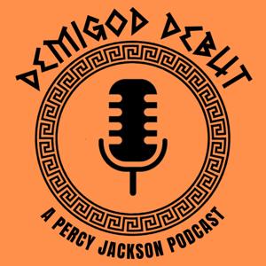 Demigod Debut: A Percy Jackson Podcast by Demigod Debut