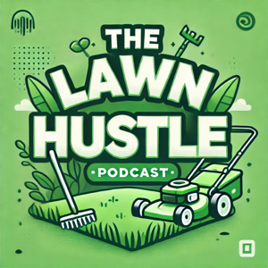 The Lawn Hustle!