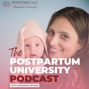 Postpartum University® Podcast by Maranda Bower, Postpartum Nutrition Specialist