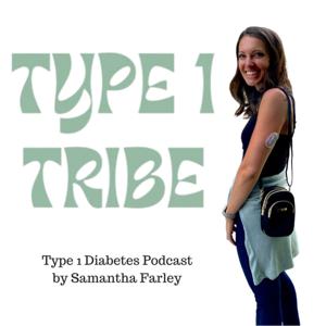 Type 1 Tribe: a Type 1 Diabetes Podcast by Samantha Hildebrandt