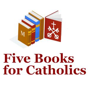 Five Books for Catholics