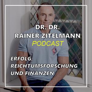 Dr. Dr. Rainer Zitelmann: Erfolg, Reichtumsforschung und Finanzen