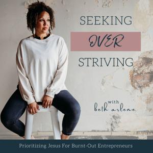 Seeking Over Striving - Biblical Encouragement, Daily Devotional, Bible Study, Christian Business Woman, Burnout