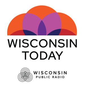 Wisconsin Today by Wisconsin Public Radio