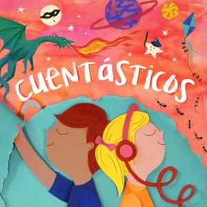 Cuentásticos by Cuentásticos Podcast