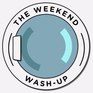 The Weekend Wash-Up