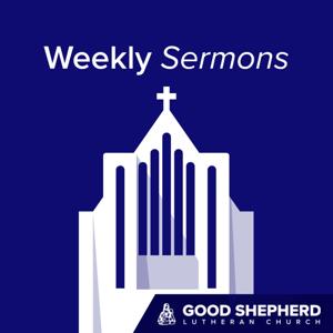 Good Shepherd Weekly Sermons