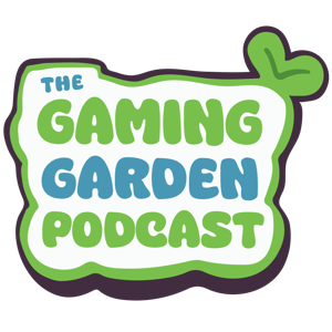 The Gaming Garden Podcast