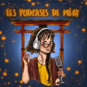 Les podcasts de Mégy