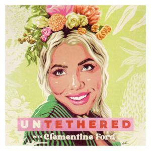 Untethered...with Clementine Ford