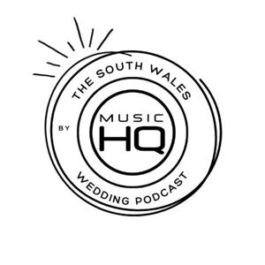 The South Wales Wedding Podcast by Music HQ