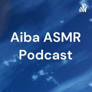 Aiba ASMR Podcast