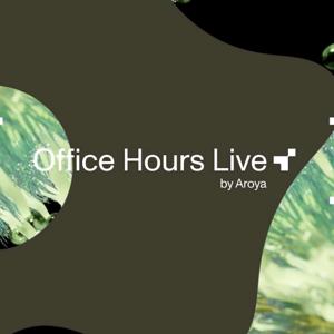 AROYA Office Hours LIVE