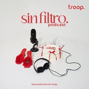 SIN FILTRO PODCAST by troop audio