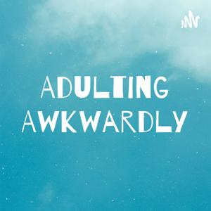 Adulting Awkwardly