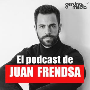 El podcast de Juan Frendsa by Juan Frendsa | Genuina Media