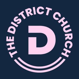 The District Church Podcast