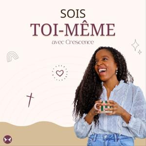 Sois Toi-Même : L’estime de soi et la guérison au cœur de la foi by Crescence