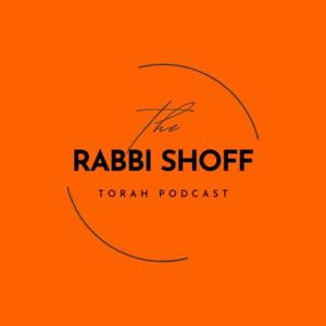 The Rabbi Shoff Torah Podcast