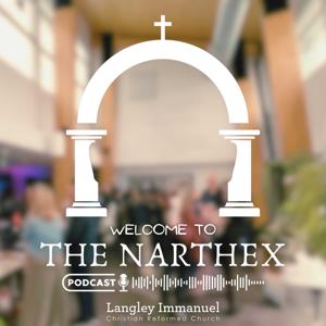 Welcome to the Narthex